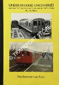 Underground Uncovered - Around the London Underground in Forty Years by BLAKE, Jim